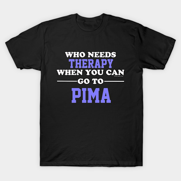 Who Needs Therapy When You Can Go To Pima T-Shirt by CoolApparelShop